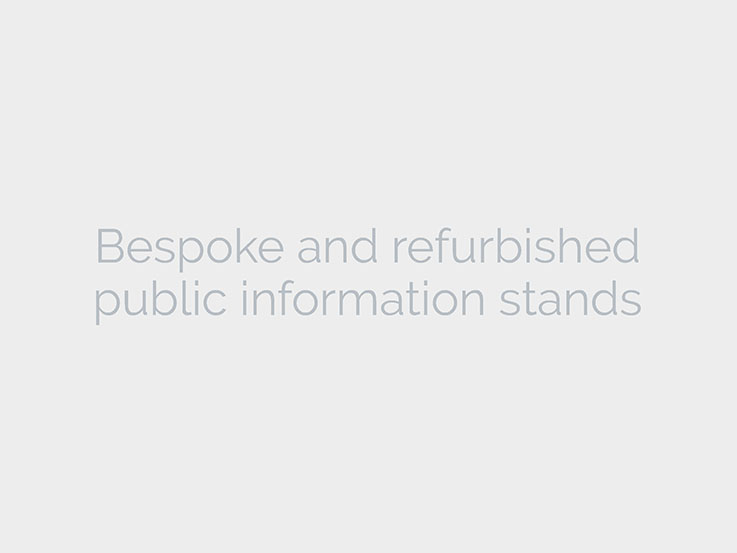 Bespoke and refurbished public information stands